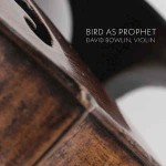 David Bowlin  Bird As Prophet