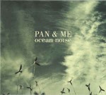 Pan & Me  Ocean Noise