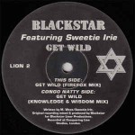 Blackstar Featuring Sweetie Irie  Get Wild