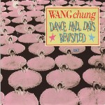 Wang Chung  Dance Hall Days - Revisited