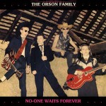 Orson Family  No-One Waits Forever