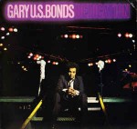 Gary U.S. Bonds  Dedication