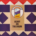 Medicine Head  Heavy On The Drum