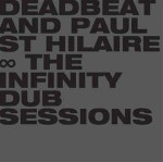 Deadbeat And Paul St Hilaire The Infinity Dub 