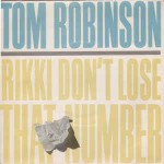 Tom Robinson Rikki Don't Lose That Number
