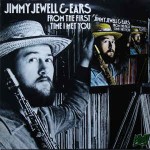 Jimmy Jewell & Ears  From The First Time I Met You