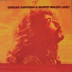 Carlos Santana & Buddy Miles Carlos Santana & Buddy Miles! Live!