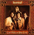 Bread  Lost Without Your Love