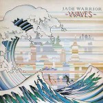 Jade Warrior  Waves