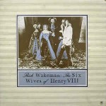 Rick Wakeman  The Six Wives Of Henry VIII