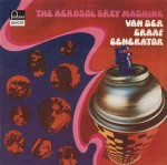 Van Der Graaf Generator  The Aerosol Grey Machine