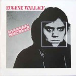 Eugene Wallace  Dangerous