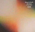 Bing & Ruth No Home Of The Mind
