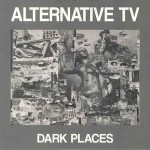 Alternative TV  Dark Places