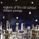 Richard Youngs  Regions Of The Old School