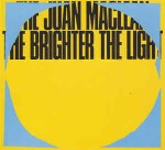 Juan MacLean  The Brighter The Light