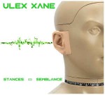Ulex Xane Stances / Semblance