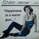 Sonic Youth  Happiness Is A Warm Gun...