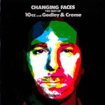 10cc And Godley & Creme  Changing Faces - The Best Of 10cc And Godley & Cre