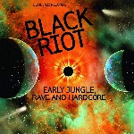 Various Black Riot (Early Jungle, Rave And Hardcore)