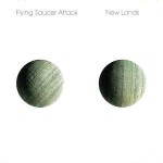 Flying Saucer Attack  New Lands