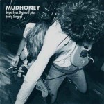 Mudhoney  Superfuzz Bigmuff Plus Early Singles
