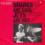 Quick  Sharks Are Cool, Jets Are Hot