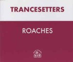 Trancesetters  Roaches