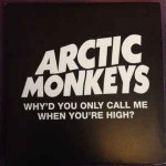 Arctic Monkeys  Why'd You Only Call Me When You're High?