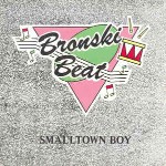Bronski Beat  Smalltown Boy