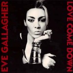 Eve Gallagher  Love Come Down