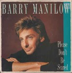 Barry Manilow  Please Don't Be Scared
