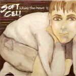 Soft Cell  Where The Heart Is