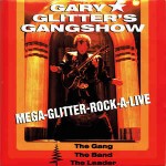 Gary Glitter's Gangshow Mega-Glitter-Rock-A-Live