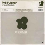 Phil Fuldner  Never Too Late