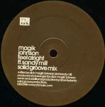 Magik Johnson Ft. Sandy Mill  Feel Alright (Solid Groove Mix)