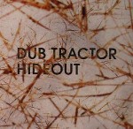 Dub Tractor  Hideout