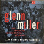 Glenn Miller Plays Selections From The Glenn Miller Story And O