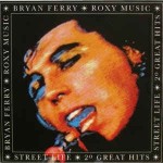 Bryan Ferry / Roxy Music  Street Life - 20 Great Hits