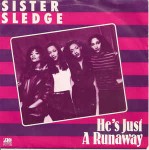Sister Sledge  He's Just A Runaway