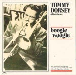 Tommy Dorsey & His Orchestra Boogie-Woogie