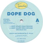 Dope Dog  Keep House Unda'Ground