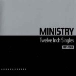 Ministry  Twelve Inch Singles (1981-1984)