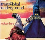 Transglobal Underground  Lookee Here