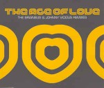 Age Of Love  Age Of Love (The Brainbug & Johnny Vicious Remixes