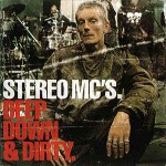 Stereo MC's  Deep Down & Dirty