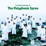 Polyphonic Spree  The Beginning Stages Of...