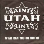 Utah Saints  What Can You Do For Me
