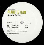Planet E Team  Nothing Serious