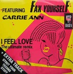 Fax Yourself Featuring Carrie Ann  I Feel Love (The Ultimate Remix)